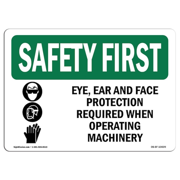 OSHA Sign, Eye Ear And Face Protection W/ Symbol, 10in X 7in Aluminum, 10" W, 7" H, Landscape